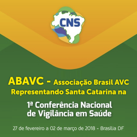 Associação Brasil AVC (ABAVC) Representando Santa Catarina na 1ª Conferência Nacional de Vigilância em Saúde.