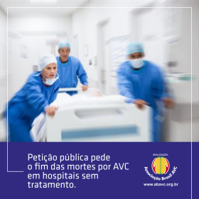 Entidades fazem abaixo-assinado pelo fim das mortes por AVC em hospitais sem tratamento.