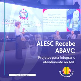 ALESC recebe ABAVC – Projetos para integrar o atendimento ao AVC
